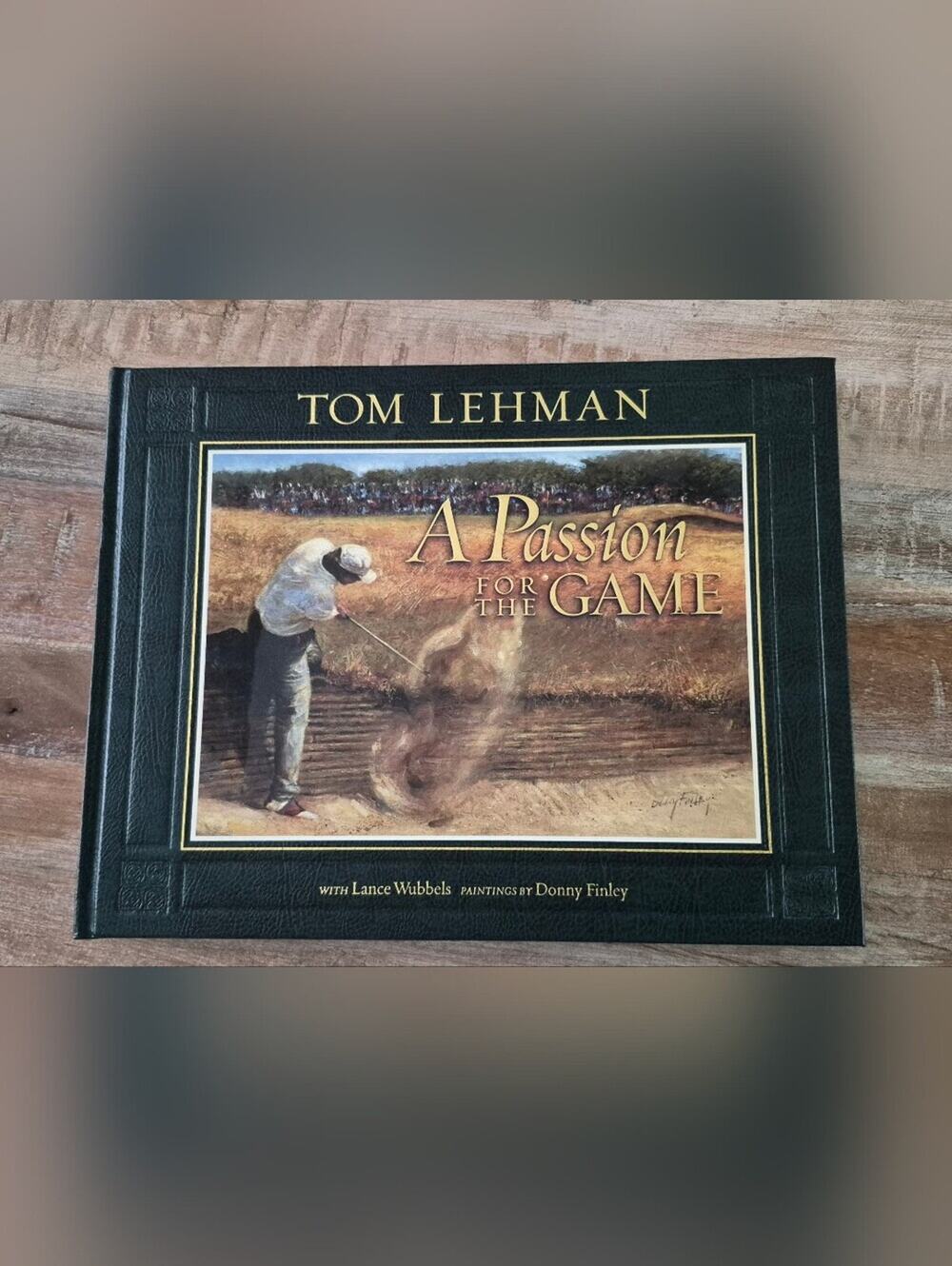 Tom Lehman Autographed Book A Passion for the Game Hardcover Signed Golf